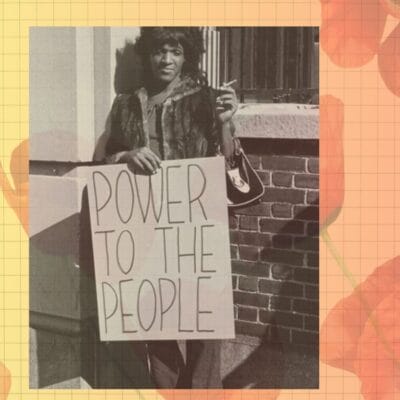 Marsha P. Johnson holding a sign saying "Power to the People" on an orange background